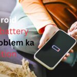 Android phone battery drain problem ka solution