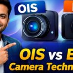 OIS vs EIS Camera Technology