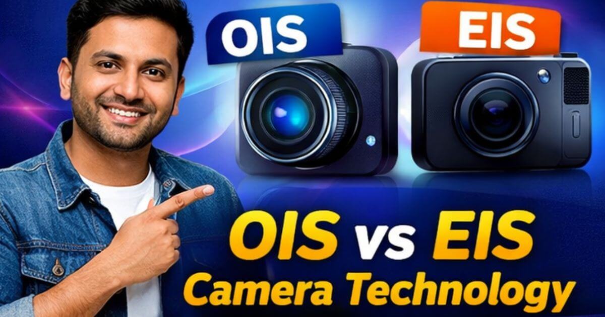 OIS vs EIS Camera Technology
