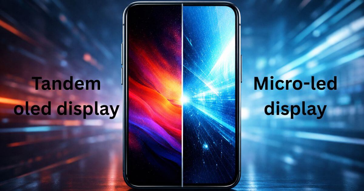 Tandem OLED vs Micro-LED Display