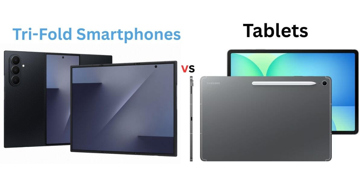 Tri-Fold Smartphones vs Tablets