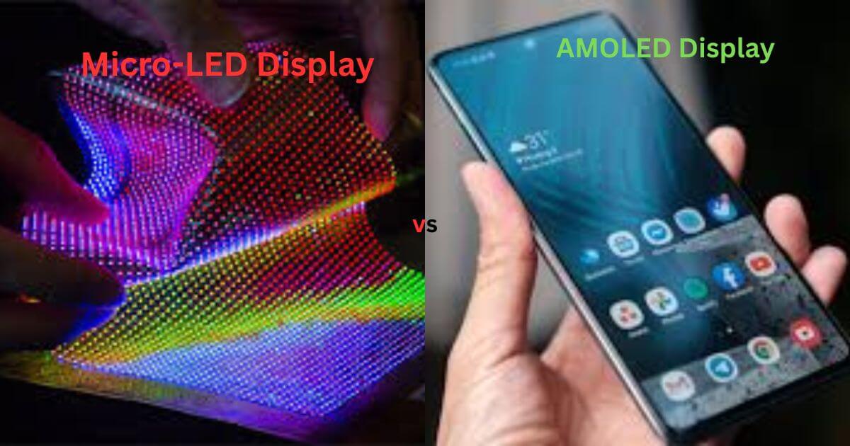 Micro-LED vs AMOLED Display 2026